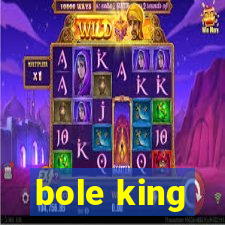 bole king